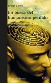 EN BUSCA DEL HUMANISMO PERDIDO, de CORTES, ISMAEL | portada del libro