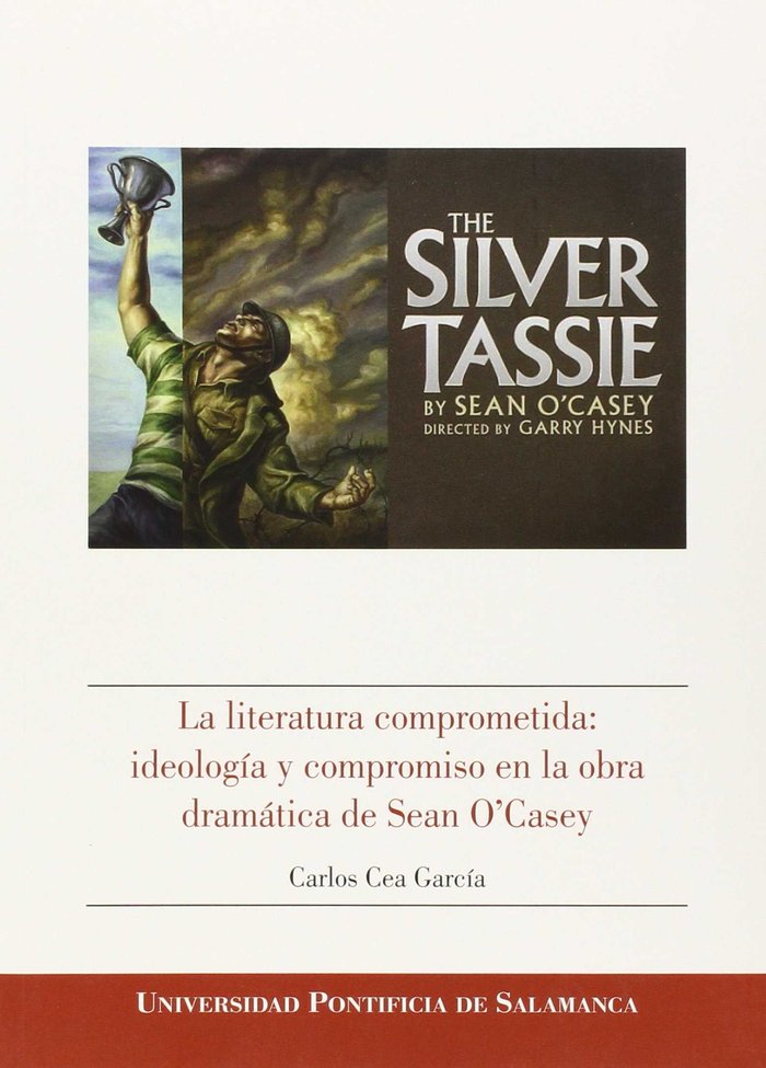 La literatura comprometida: ideología y compromiso en la obra dramática de Sean O¿Casey, de Cea García | portada del libro