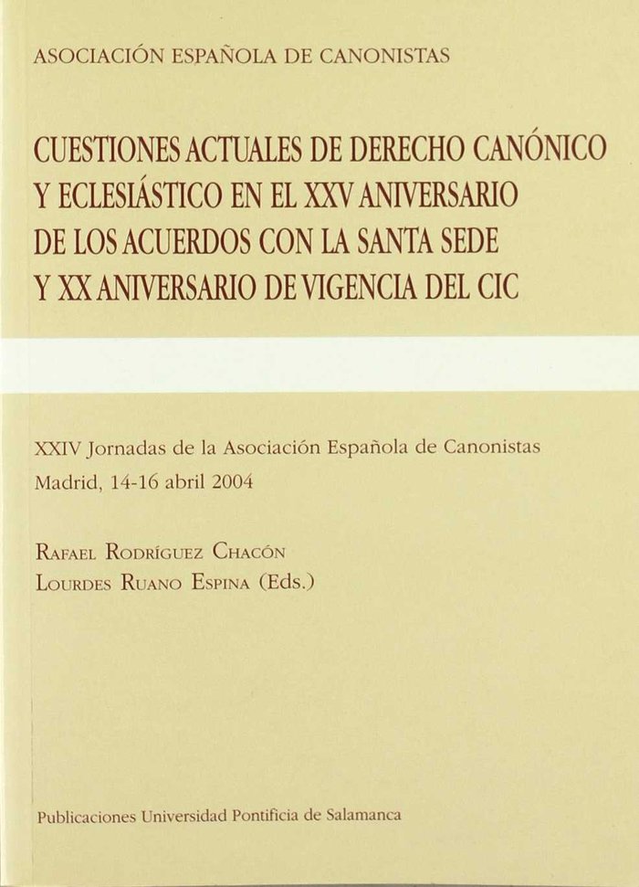 Cuestiones actuales de Derecho Canónico y Eclesiástico en el XXV aniversario de los acuerdos con la, de Rodríguez Chacón | po