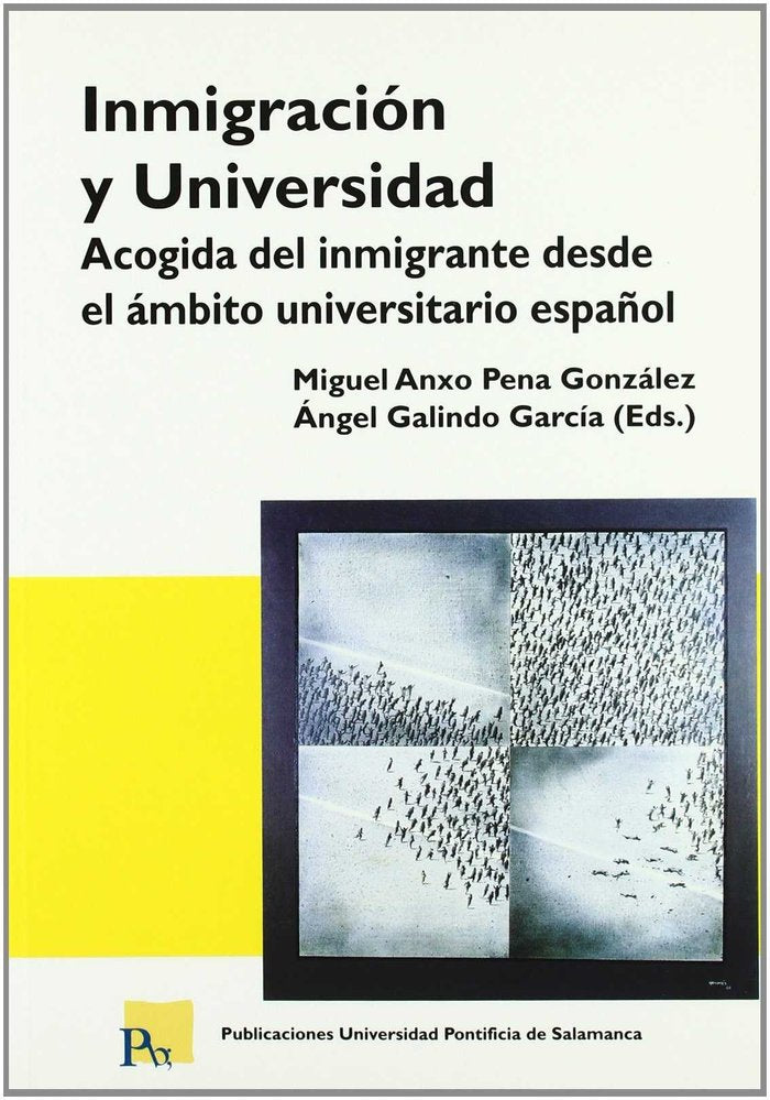 Inmigración y Universidad. Acogida del inmigrante desde el ámbito universitario español, de Miguel Anxo Pena González | porta