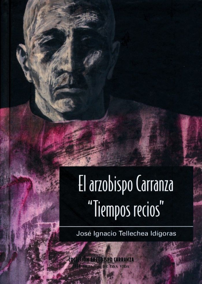 El arzobispo Carranza, "Tiempos recios", de Tellechea Idígoras | portada del libro