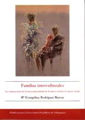 Familias Interculturales. La construcción de la interculturalidad de lo micro social a lo macro soci, de Rodríguez Marcos | p