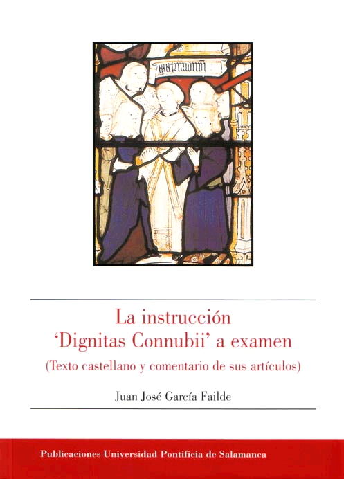 La instrucción "Dignitas Connubii" a examen (Texto castellano y comentario de sus artículos), de García Failde, Juan José | p