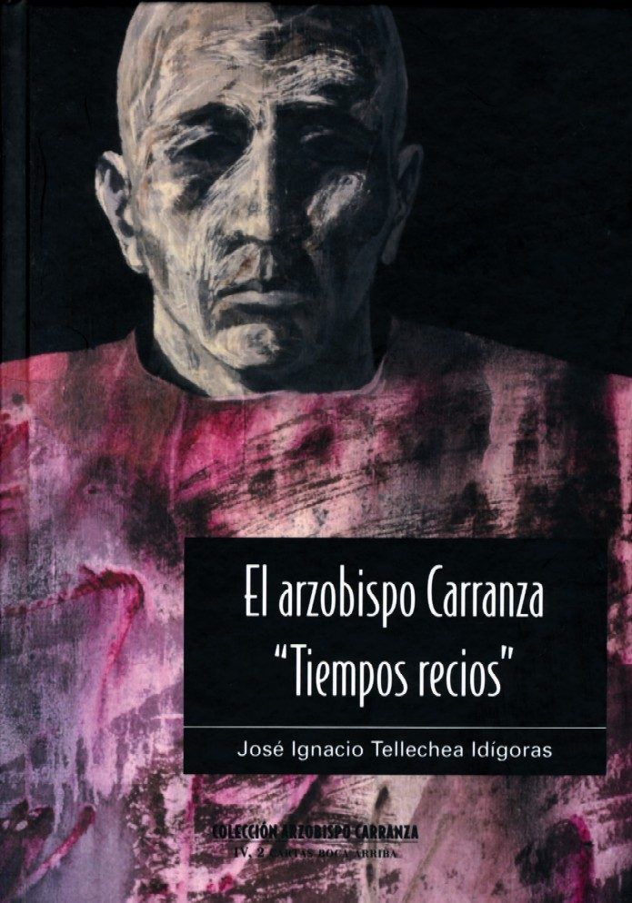 El arzobispo Carranza, "Tiempos recios", de Tellechea Idígoras | portada del libro