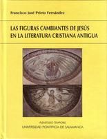 Las figuras cambiantes de Jesús en la literatura cristiana antigüa (dura), de Prieto Fernández | portada del libro