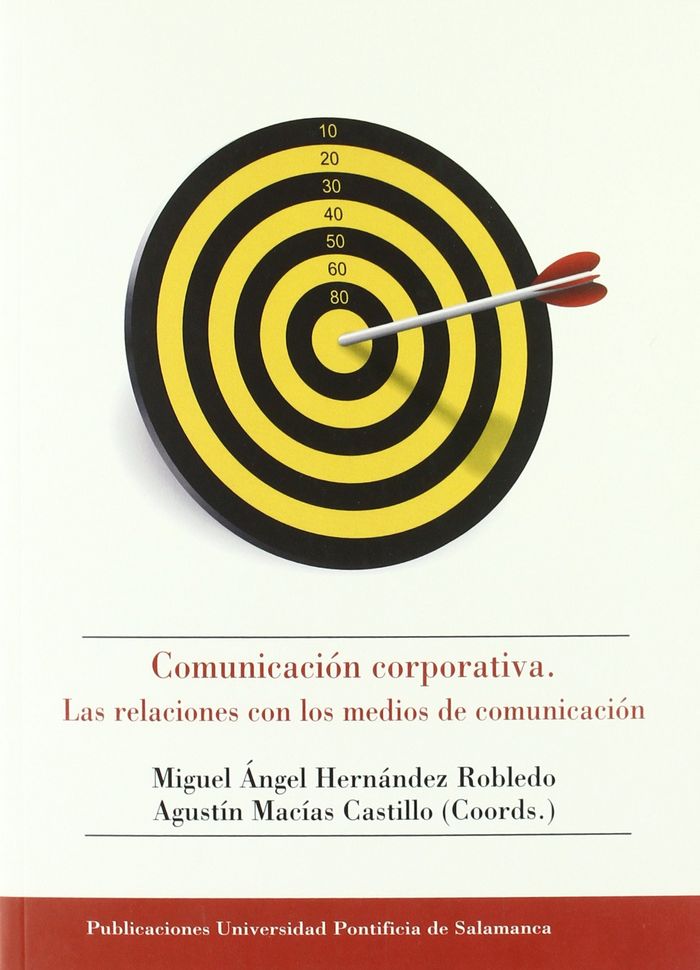 Comunicación Corporativa. Las relaciones con los medios de comunciación, de Miguel Ángel Hernández Robledo | portada del libr