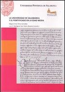 La Universidad de Salamanca y el Pontificado en la Edad Media, de Miguel A. Pena Gonzalez- Luis E. Rodriguez San Pedro (coord