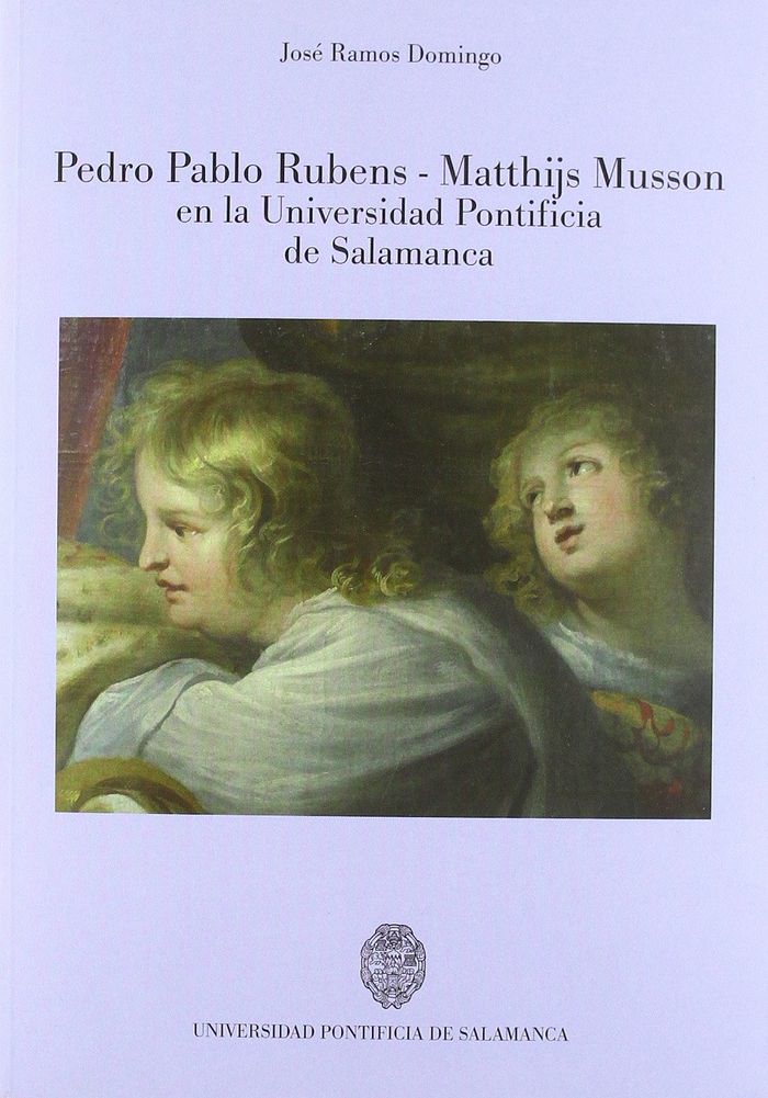 Pedro Pablo Rubens-Matthijs Musson en la Universidad Pontificia de Salamanca, de Ramos Domingo | portada del libro