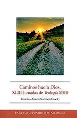 Caminos hacia Dios.XLIII Jornadas de Teología 2010, de García Martínez | portada del libro