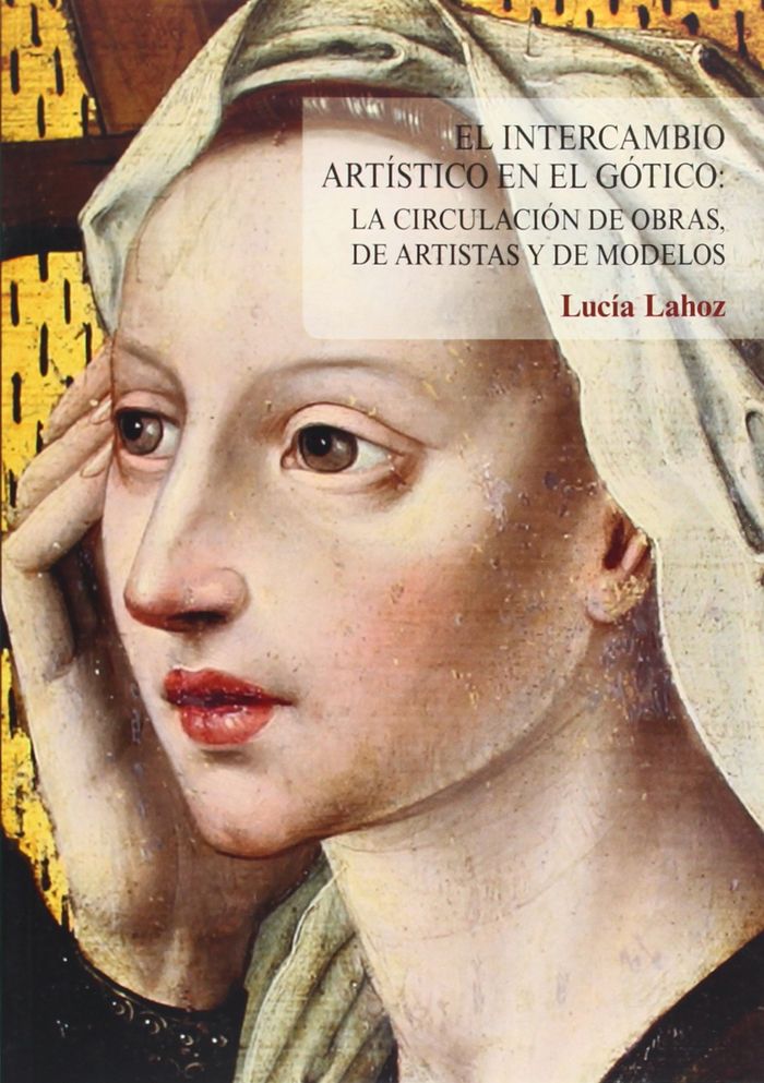 El intercambio artístico en el gótico: la circulación de obras de artistas y modelos, de Lahoz | portada del libro