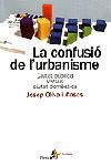 La confusió de l'urbanisme. Ciutat pública versus ciutat domèstica, de Oliva Casas, Josep | portada del libro