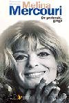 Melina Mercouri. De professió, grega, de Medeiro Ollé | portada del libro