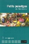 Petits paisatges de Barcelona, de Inst.Municip.Del Paisatge UrbÃ | portada del libro