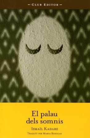 El palau dels somnis, de Kadaré, Ismaïl | portada del libro