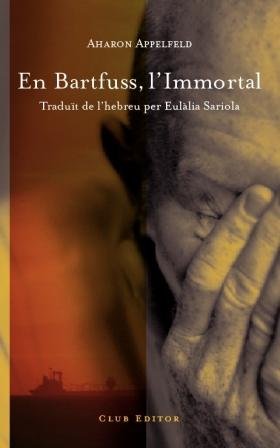 En Bartfuss, l'Immortal, de Appelfeld, Aharon | portada del libro