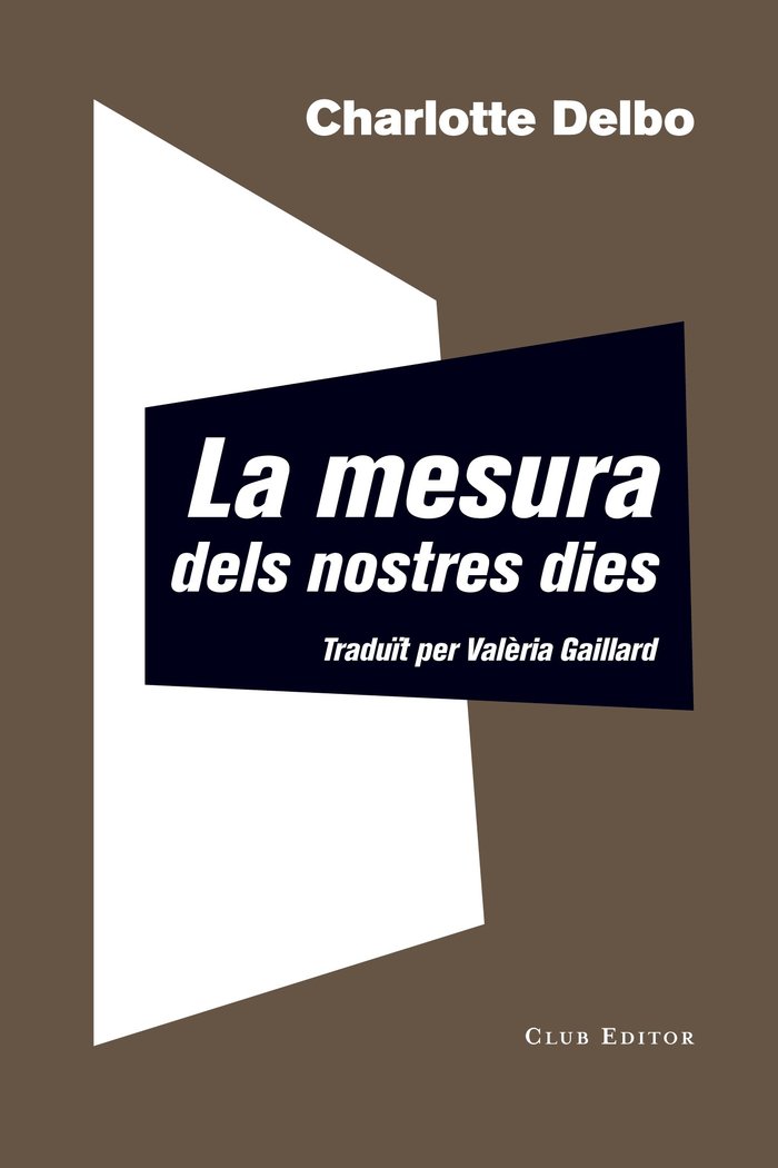 La mesura dels nostres dies, de Delbo, Charlotte | portada del libro
