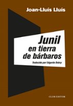 JUNIL EN TIERRA DE BÁRBAROS, de JOAN LLUIS LLUIS | portada del libro