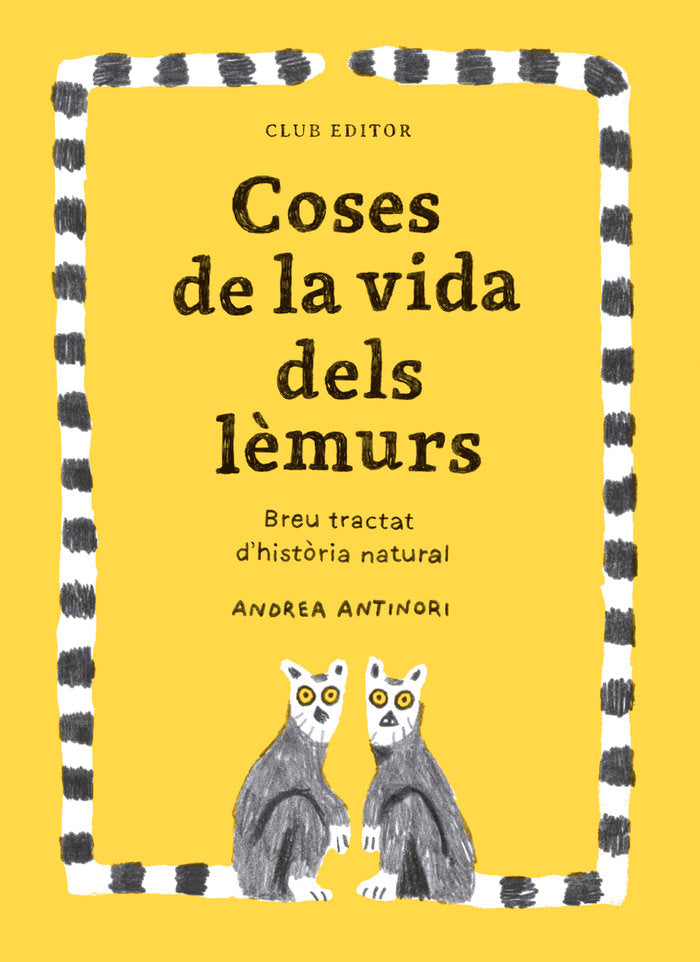 COSES DE LA VIDA DELS LEMURS, de ANTINORI, ANDREA | portada del libro