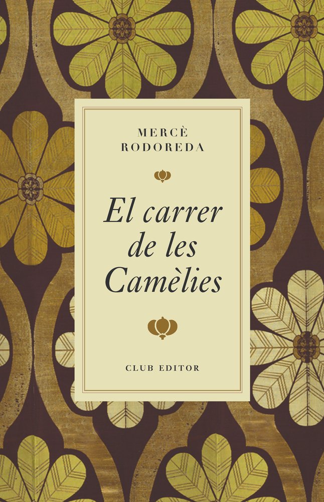 EL CARRER DE LES CAMELIES, de RODOREDA, MERCE | portada del libro