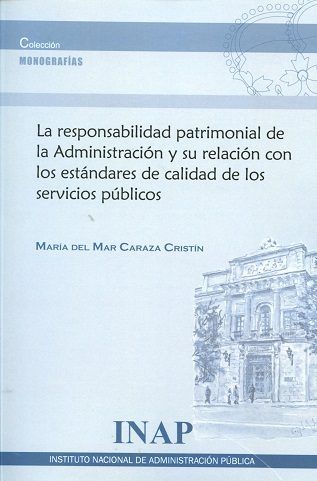 La responsabiclidad patrimonial de la Administración y su relación con los estándares de calidad de, de Caraza Cristín | port