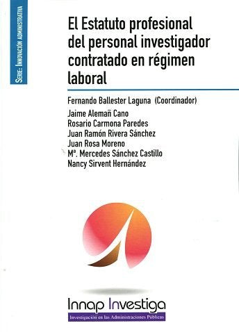 EL ESTATUTO PROFESIONAL DEL PERSONAL INVESTIGADOR CONTRATADO EN REGIMEN LABORAL, de BALLESTER | portada del libro