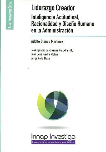 Liderazgo Creador Inteligencia Actitudinal,Racionalidad y Diseño Humano en la Administración, de Blanco Martinez | portada de