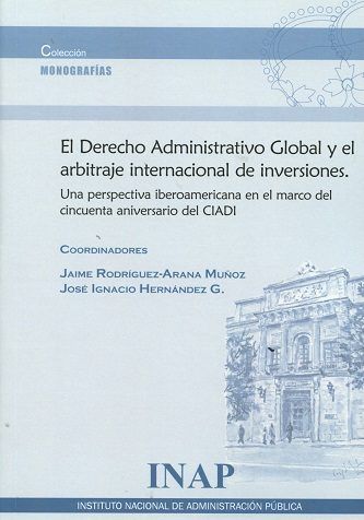 Derecho Administrativo Global y el arbitraje internacional de inversiones, de Rodriguez-Arana Muñoz, Jaime | portada del libr