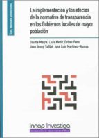 IMPLEMENTACION Y LOS EFECTOS DE LA NORMATIVA DE TRANSPARENCIA EN LOS GOBIERNOS L, de JAUME MAGRE FERRAN | portada del libro