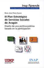 III PLAN ESTRATEGICO DE SERVICIOS SOCIALES DE ARAGON. DISEÑO DE U, de MARIA JESUS PERICH SANCHO | portada del libro