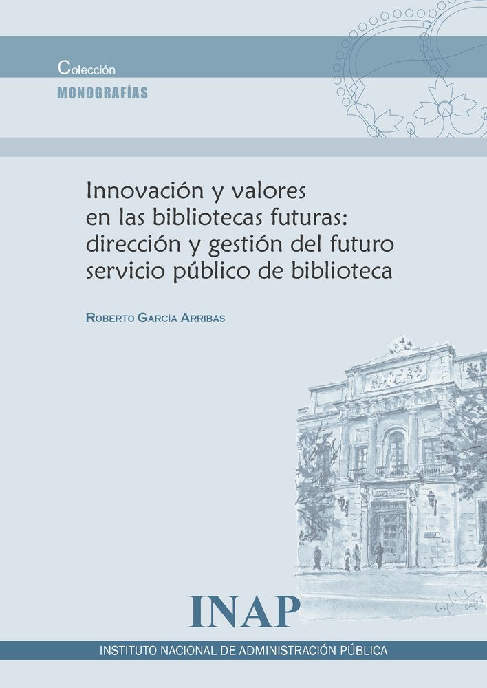 INNOVACION Y VALORES EN LAS BIBLIOTECAS FUTURAS:, de GARCIA ARRIBAS | portada del libro