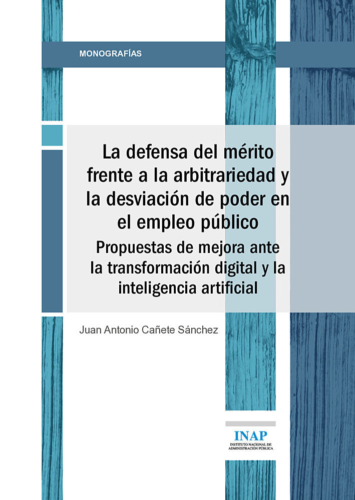DEFENSA DEL MERITO FRENTE A LA ARBITRARIEDAD Y LA DESVIACION DE PODER EN EL EMPL, de JUAN ANTONIO | portada del libro