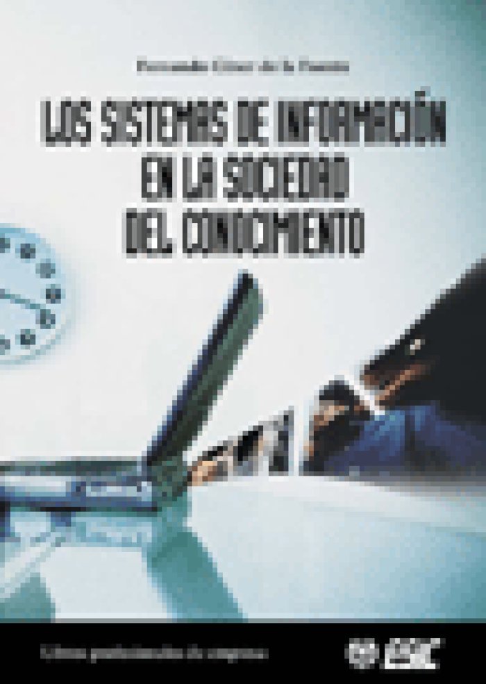 Los sistemas de información en la sociedad del conocimiento, de Giner de la Fuente, Fernando | portada del libro