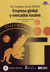 Empresa global y mercados locales. XXI Congreso Anual AEDEM 2007 Madrid, de Mercado Idoeta, Carmelo | portada del libro