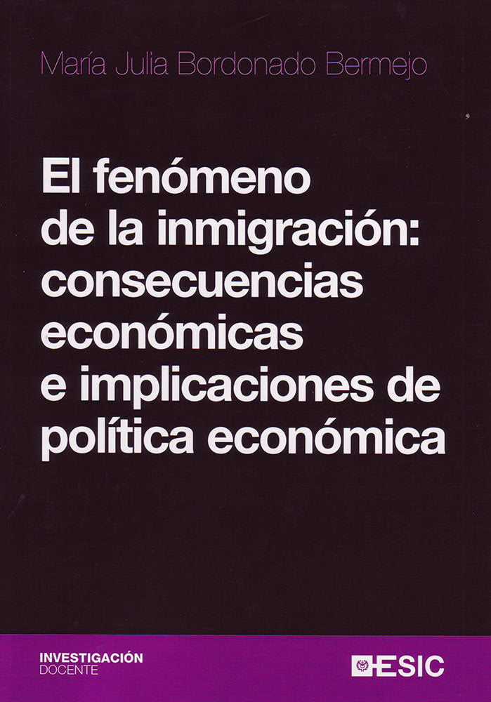 El fenómeno de la inmigración: consecuencias económicas e implicaciones de política económica, de Bordonado Bermejo, Mª Julia