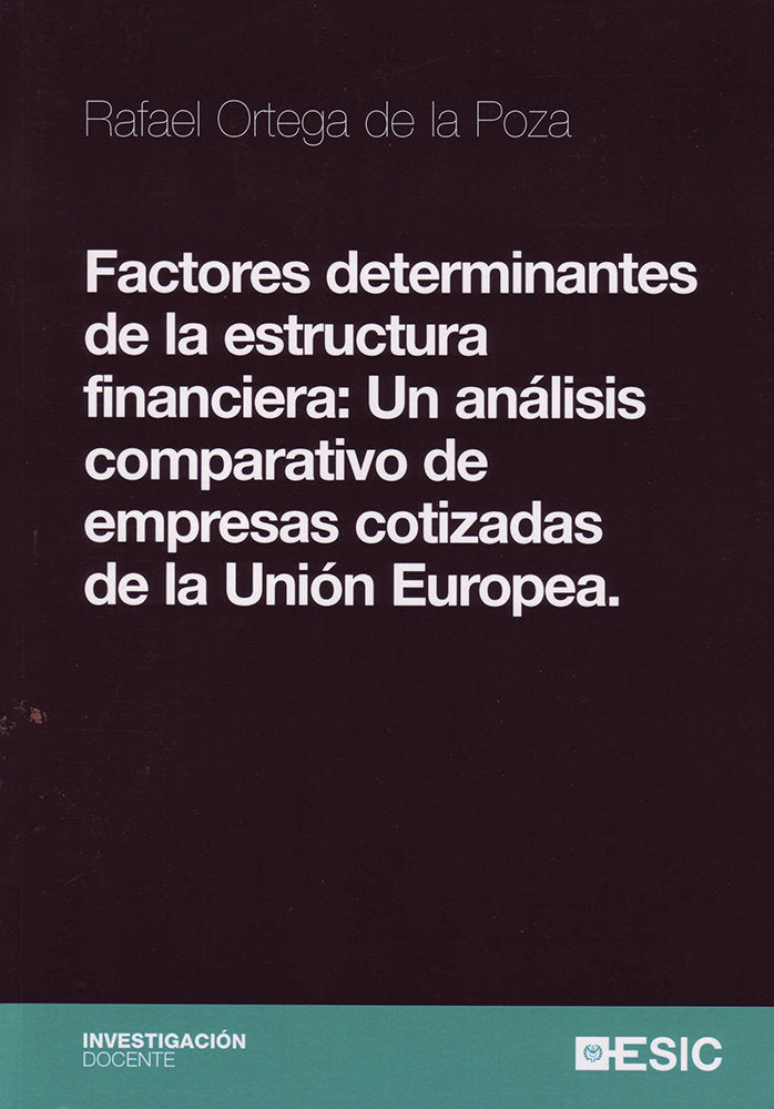 Factores determinantes de la estructura financiera, de Ortega de la Poza, Rafael | portada del libro
