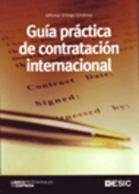 GUIA PRACTICA DE CONTRATACION INTERNACIONAL, de ORTEGA GIMENEZ | portada del libro