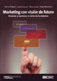 Marketing con visión de futuro, de Robben, Henry | portada del libro