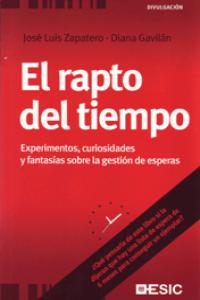 El rapto del tiempo. Experimentos, curiosidades y fantasías sobre la gestión de esperas, de Gavilán Bouzas, Diana | portada d