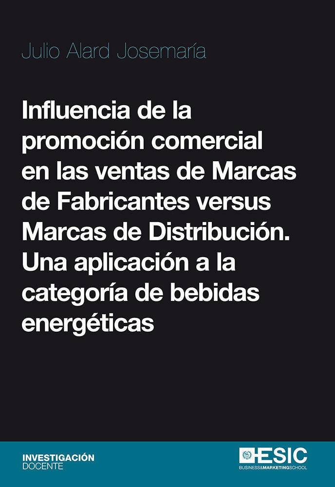 Influencia de la promoción comercial en las ventas de Marcas de Fabricantes versus Marcas de Distrib, de Alard Josemaría, Jul