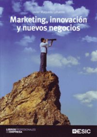 Marketing, innovación y nuevos negocios, de Maqueda Lafuente, Javier | portada del libro