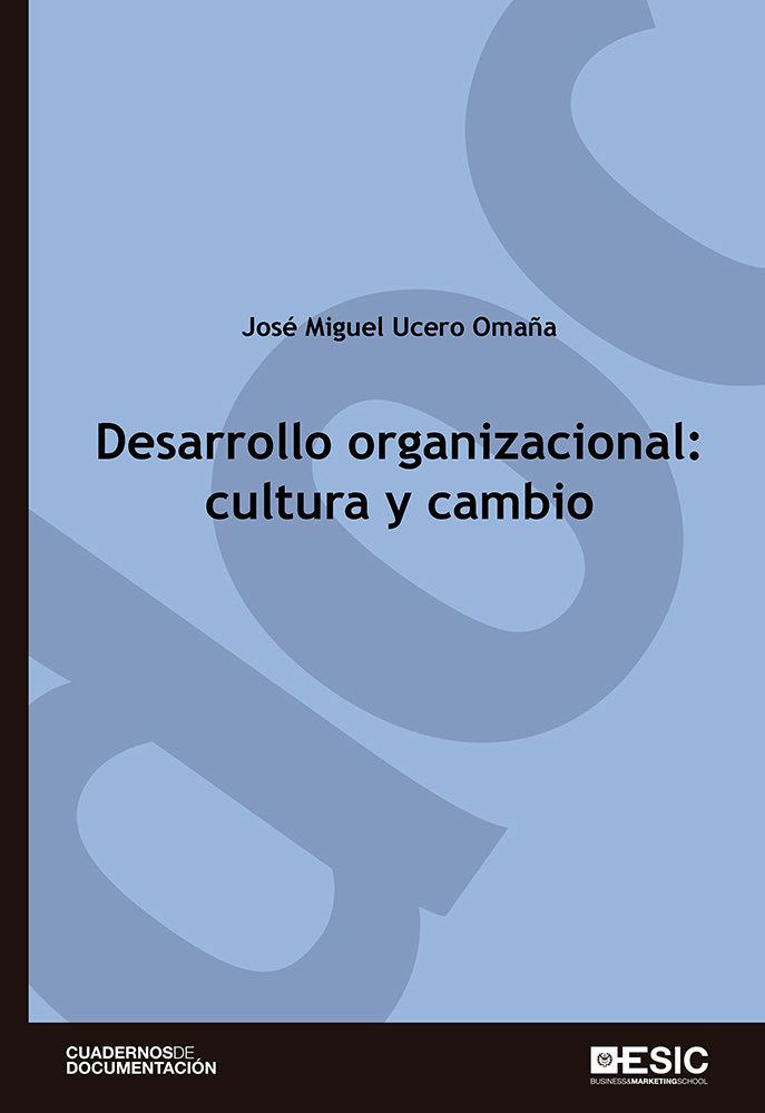 Desarrollo organizacional: cultura y cambio, de Ucero Omaña, José Miguel | portada del libro
