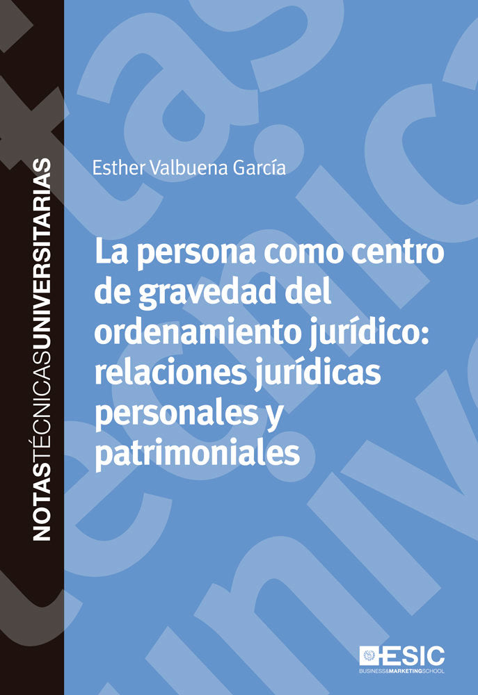 La persona como centro de gravedad del ordenamiento jurídico: relaciones jurídicas personales y patr, de Valbuena García, Est