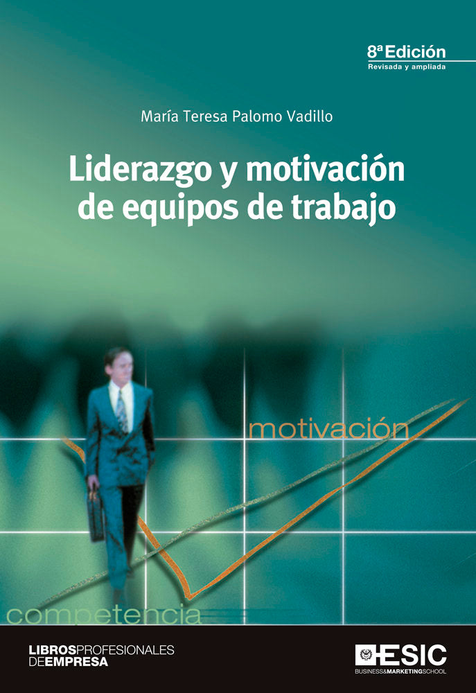 Liderazgo y motivación de equipos de trabajo, de Palomo Vadillo, Mª Teresa | portada del libro