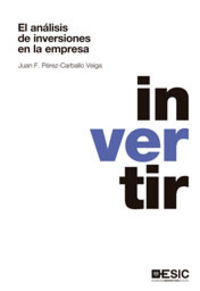 El análisis de inversiones en la empresa, de Pérez-Carballo Veiga, Juan F. | portada del libro