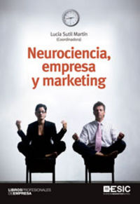 Neurociencia, empresa y marketing, de Sutil Martín, Lucía | portada del libro