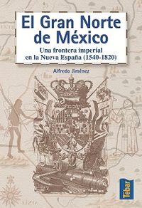 El gran norte de México, de Jiménez, Alfredo | portada del libro