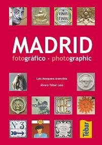 Madrid fotográfico, de Mosquera Arancibia, Luis | portada del libro