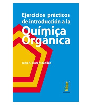 Química orgánica. Ejercicios prácticos de introducción, de Llorens, José Antonio | portada del libro
