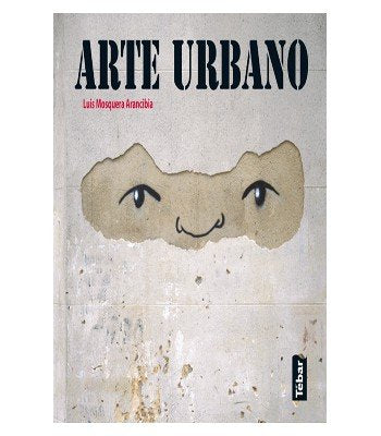 Arte Urbano, de MOSQUERA ARANCIBIA, LUIS | portada del libro