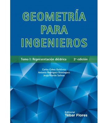 GEOMETRIA PARA INGENIEROS. TOMO I: REPRESENTACION DIEDRICA, de COBOS GUTIERREZ CARLOS | portada del libro